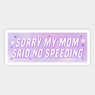 Sorry My Mom Said No Speeding, Funny Car Bumper Sticker